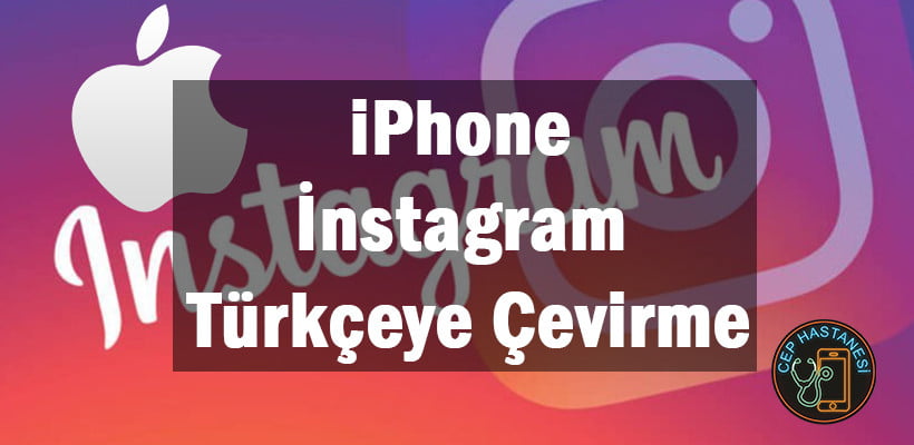 Iphone İnstagram Türkçeye Çevirme