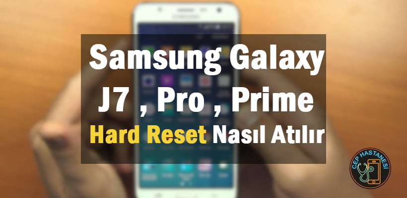 Samsung Galaxy J7 Pro Prime Hard Reset Nasil Atilir