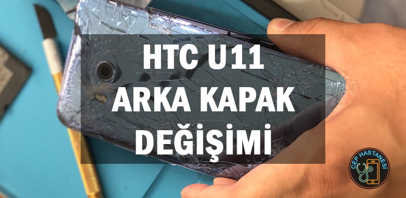 Htc U11 Arka Cam Kapak Degisimi Fiyati