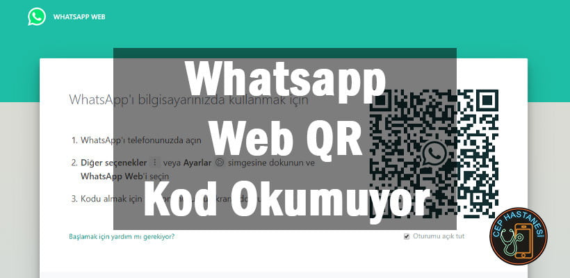 Whatsapp Web Qr Kod Okumuyor