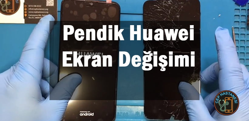 Pendik Huawei Ekran Değişimi