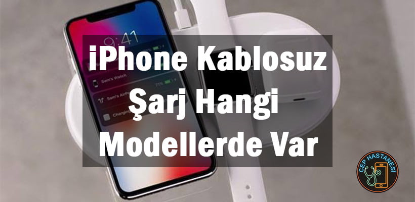 Iphone Kablosuz Şarj Hangi Modellerde Var