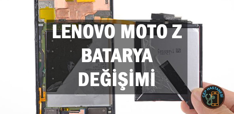 Lenovo Moto Z Batarya Değişimi