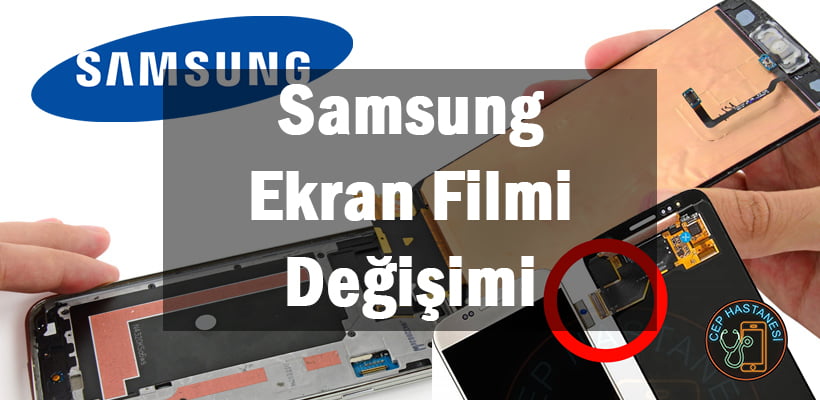 Samsung Ekran Filmi Değişimi