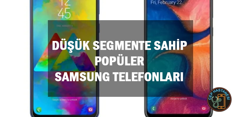 Düşük Segmente Sahip Popüler Samsung Telefonları