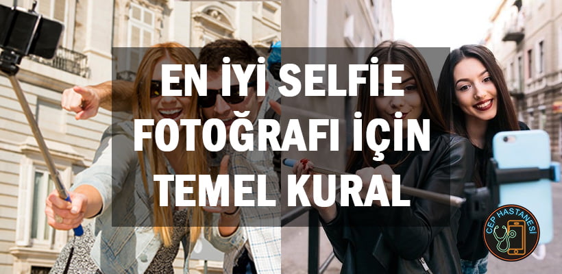 En İyi Selfie Fotoğrafı İçin Temel Kural