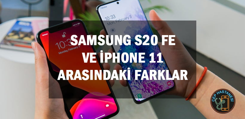 Samsung S20 Fe Ve Iphone 11 Arasındaki Farklar