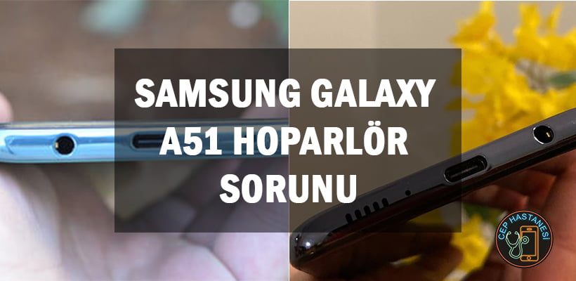 Samsung Galaxy A51 Hoparlor