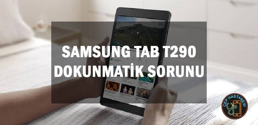 Samsung Tab T290 Dokunmatik Sorunu