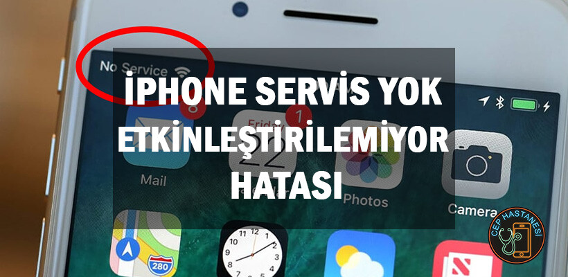 Iphone Servis Yok Etkinleştirilemiyor Hatası