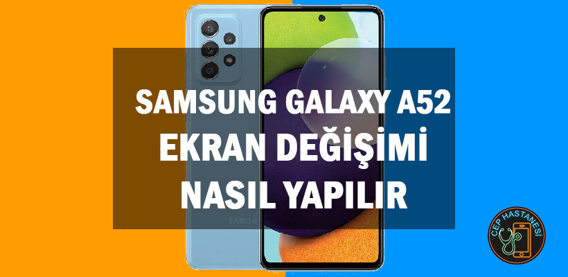 Samsung-Galaxy-A52-Ekran-Degisimi