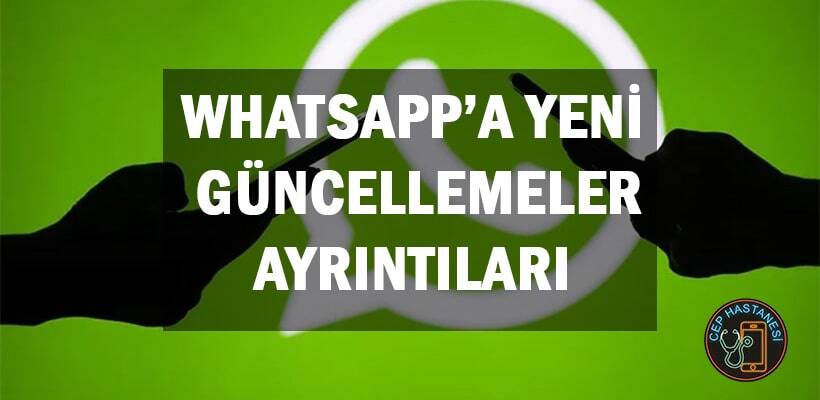 Whatsappa Yeni Güncellemeler