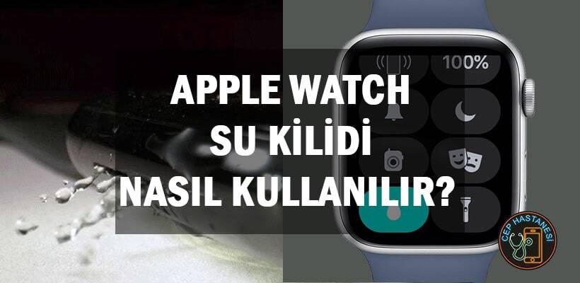 Apple Watch Su Kilidi Nasıl Kullanılır